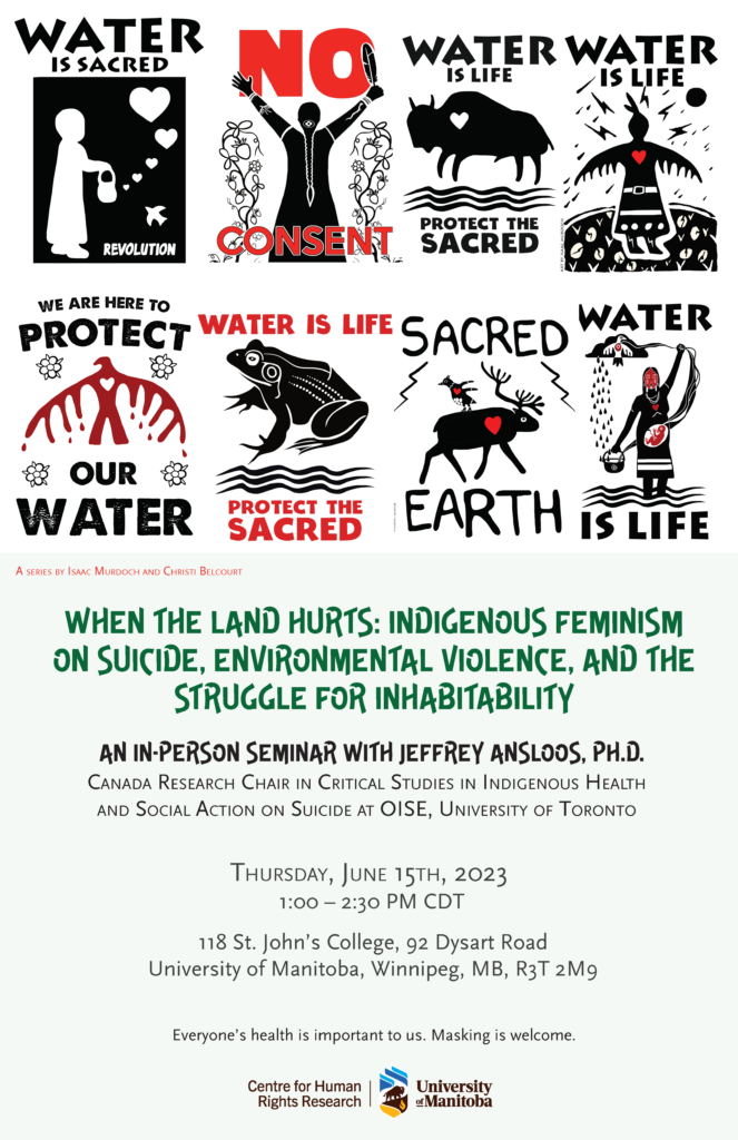 When the Land Hurts: Indigenous Feminism on Suicide, Environmental Violence, and the Struggle for Inhabitability @ 118 St. John's College, University of Manitoba Fort Garry Campus
